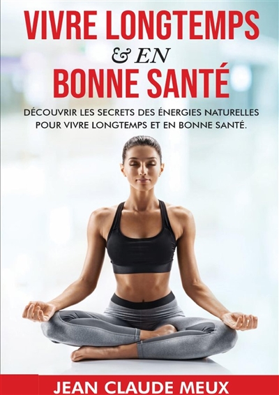 VIVRE LONGTEMPS & EN BONNE...
