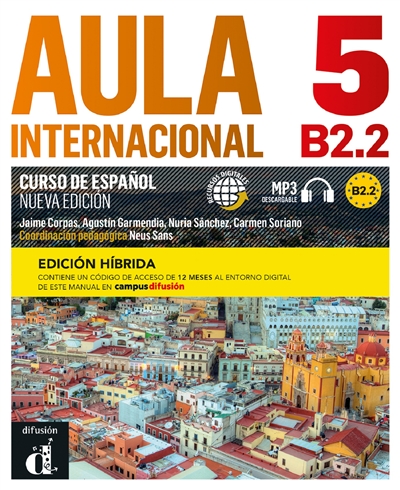Aula internacional 5,  B2.2 : curso de espanol : recursos digitales, MP3 descargable, edicion hibrida