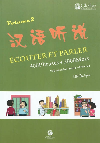 Ecouter et parler. Vol. 2. 200 phrases + Pinyin + 1.500 mots