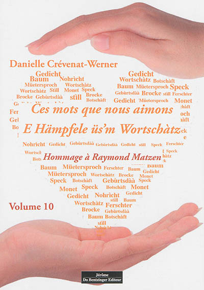 Ces mots que nous aimons. Vol. 10. E Hämpfele üs'm Wortschàtz. Vol. 10