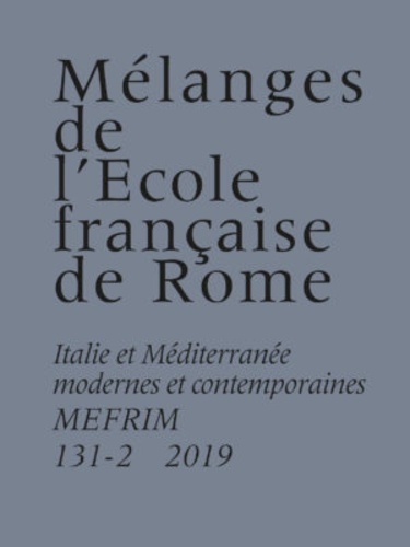 Mélanges de l'Ecole française de Rome, Italie et Méditerranée, n° 131-2. Apprentissages, états et sociétés dans l'Europe moderne
