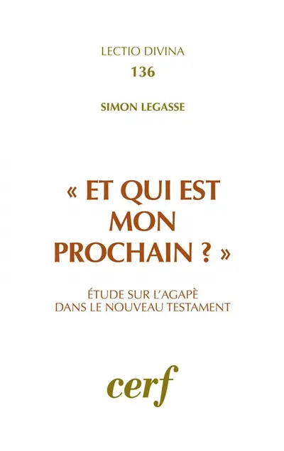 Et qui est mon prochain ? : étude sur l'objet de l'agapé dans le Nouveau Testament