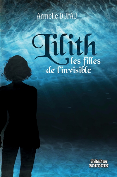 Lilith. Les filles de l'invisible