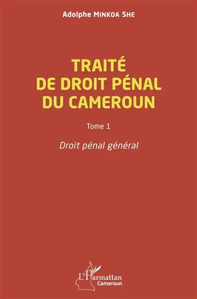 Traité de droit pénal du Cameroun. Vol. 1. Droit pénal général