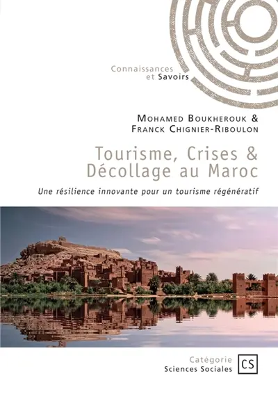 Tourisme, Crises & Décollage au Maroc : Une résilience innovante pour un tourisme régénératif