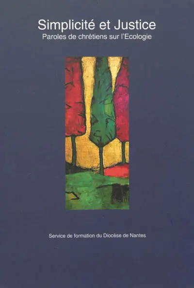 Simplicité et justice : paroles de chrétiens sur l'écologie
