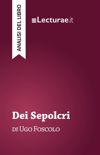 Dei Sepolcri : Ugo Foscolo...