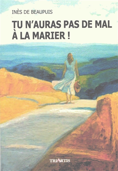 Tu n'auras pas de mal à la marier !