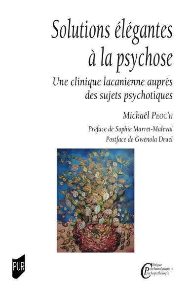 Solutions élégantes à la psychose : une clinique lacanienne auprès des sujets psychotiques