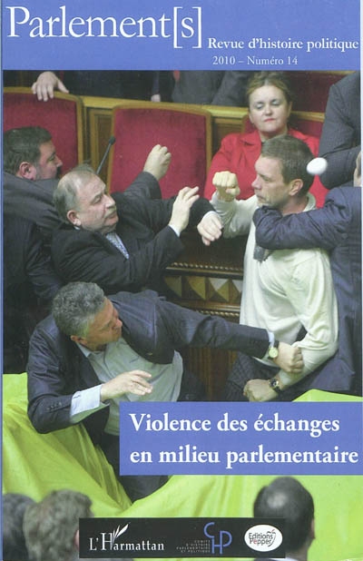 Parlement[s], n° 14. Violence des échanges en milieu parlementaire