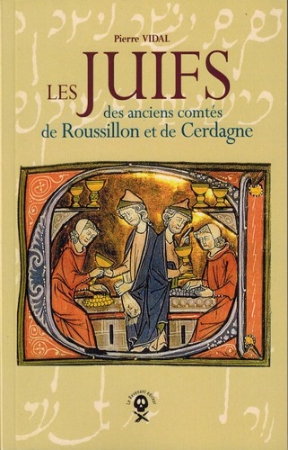 Les Juifs des anciens comtés de Roussillon et de Cerdagne