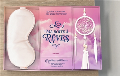 Ma boîte à rêves : la boîte pour faire des rêves tout doux
