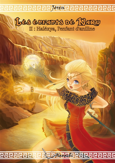 Les enfants de Naru : Tome 2 : Haléxia, l'enfant d'aniline