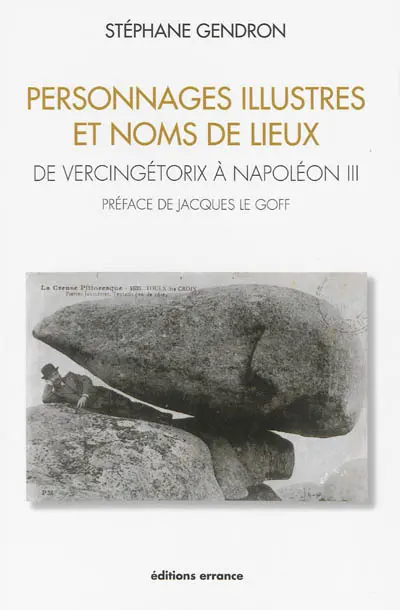 Personnages illustres et noms de lieux : de Vercingétorix à Napoléon III