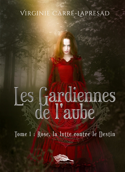 Les Gardiennes de l'aube : Rose, la lutte contre le destin