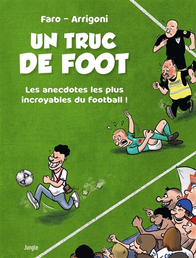 Un truc de foot : les anecdotes les plus incroyables du football !