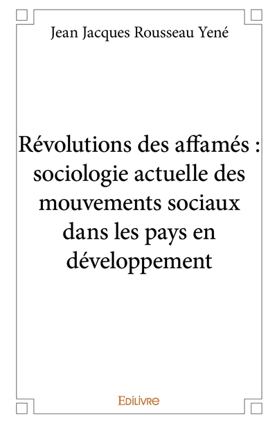 Révolutions des affamés :...