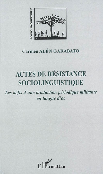 Actes de résistance sociolinguistique : les défis d'une production périodique militante en langue d'oc