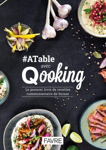 #ATable avec Qooking : le premier livre de recettes communautaire de Suisse