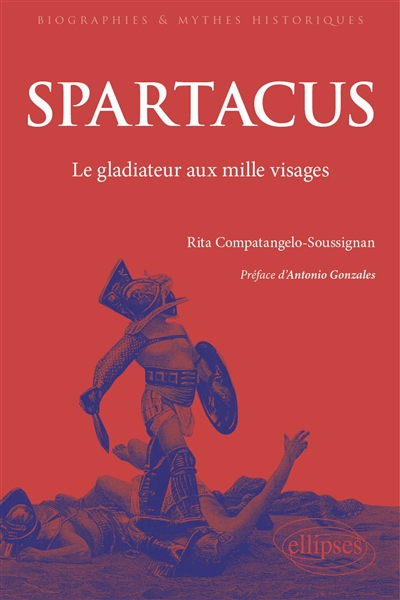 Spartacus : le gladiateur aux mille visages