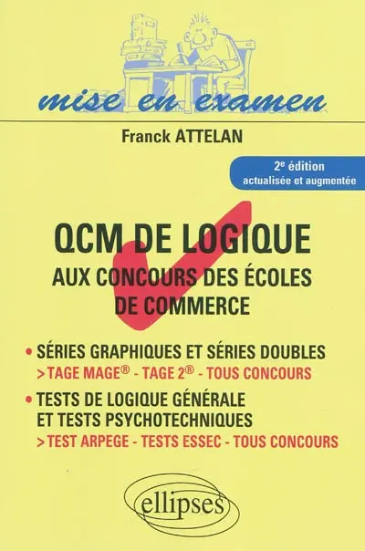 QCM de logique aux concours des écoles de commerce : séries graphiques et séries doubles, tests de logique générale et tests psychotechniques