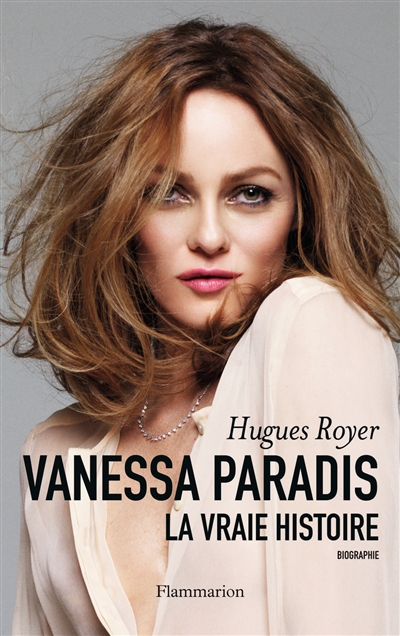 Vanessa Paradis : la vraie histoire