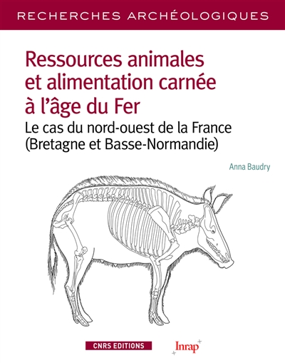 Ressources animales et alimentation carnée à l'âge du fer : le cas du nord-ouest de la France (Bretagne et Basse-Normandie)