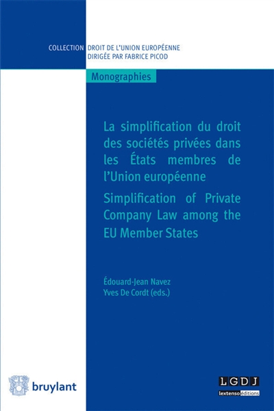 La simplification du droit des sociétés privées dans les Etats membres de l'Union européenne. Simplification of  private company law among the EU member States