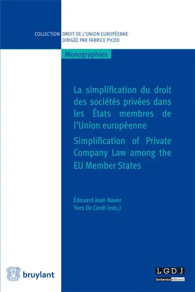 La simplification du droit des sociétés privées dans les Etats membres de l'Union européenne. Simplification of  private company law among the EU member States