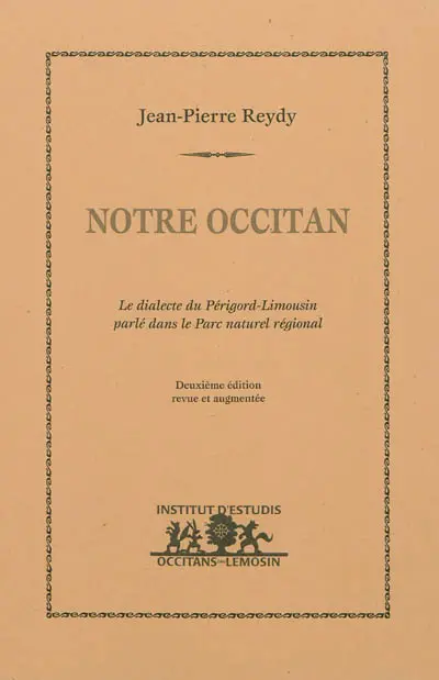 Notre occitan : le dialecte du Périgord-Limousin parlé dans le parc naturel régional