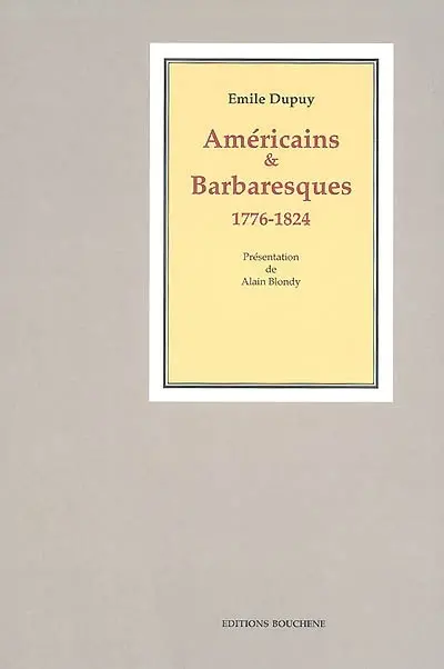 Américains et Barbaresques, 1776-1824 : études d'histoire d'Amérique