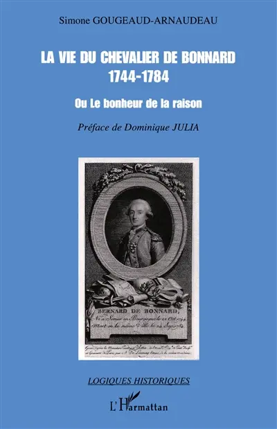 La vie du chevalier de Bonnard (1744-1784) ou Le bonheur de la raison