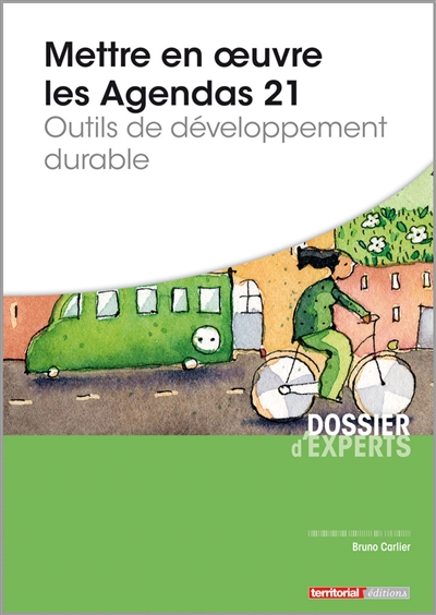 Mettre en oeuvre les Agendas 21 : outils de développement durable
