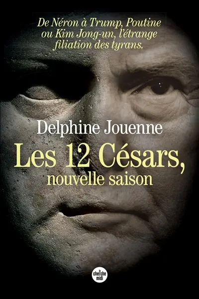 Les 12 Césars, nouvelle saison : de Néron à Trump, Poutine ou Kim Jong-un, l'étrange filiation des tyrans