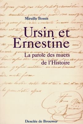 Ursin et Ernestine : la parole des muets de l'histoire