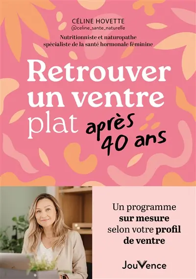 Retrouver un ventre plat après 40 ans : un programme sur mesure selon votre profil de ventre