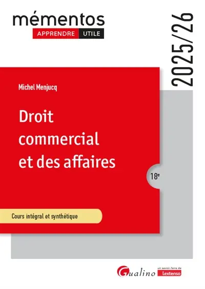 Droit commercial et des affaires : cours intégral et synthétique : 2025-2026