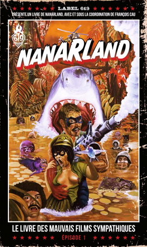Nanarland : le livre des mauvais films sympathiques. Vol. 1