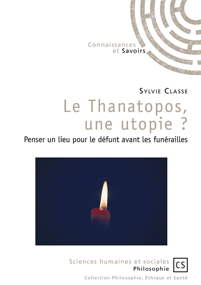 Le thanatopos, une utopie ? : penser un lieu pour le défunt avant les funérailles