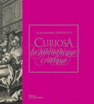 Curiosa : la bibliothèque érotique