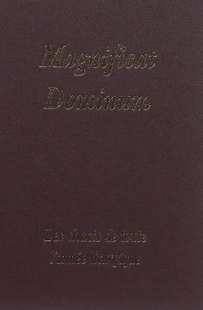 Magnificat dominum : les chants de toute l'année liturgique pour les fidèles et les chorales