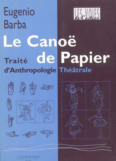 Le canoë de papier : traité d'anthropologie théâtrale