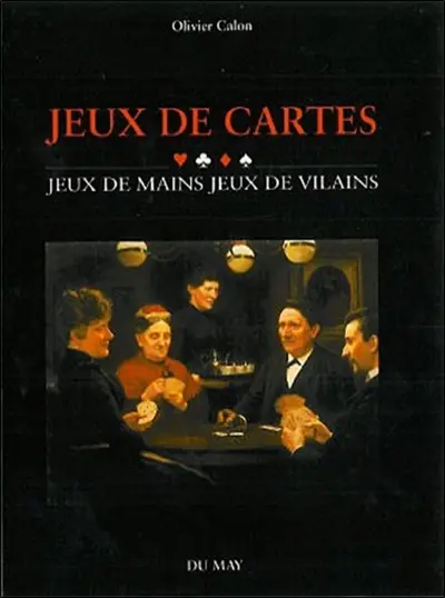 Le jeu de cartes : jeux de mains, jeux de vilains