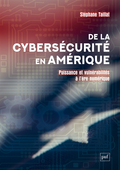 De la cybersécurité en Amérique : puissance et vulnérabilités à l'ère numérique