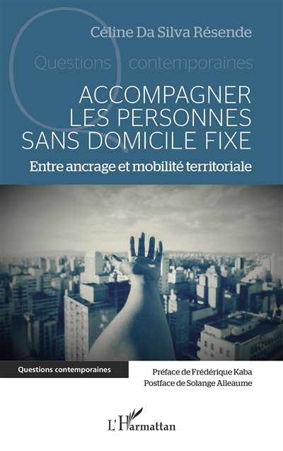 Accompagner les personnes sans domicile fixe : entre ancrage et mobilité territoriale