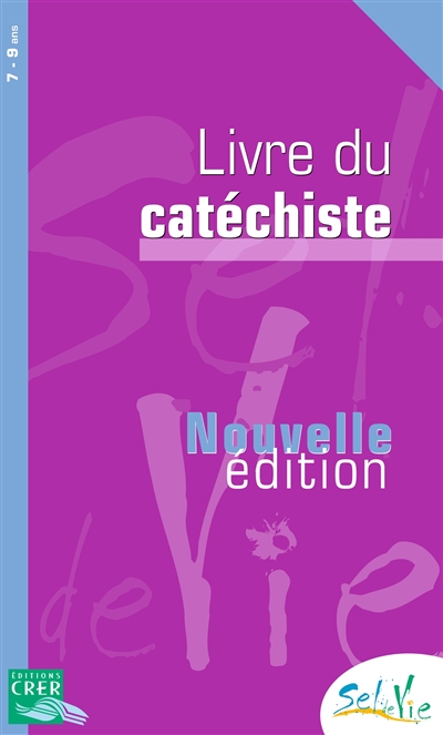 Sel de vie : 7-9 ans : livre du catéchiste