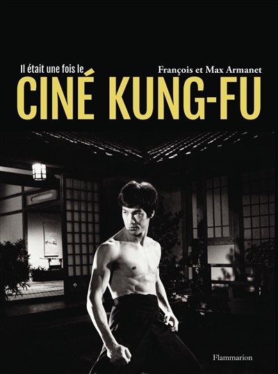 Il était une fois le ciné kung-fu