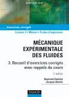 Mécanique expérimentale des fluides. Vol. 3. Exercices corrigés avec rappels de cours