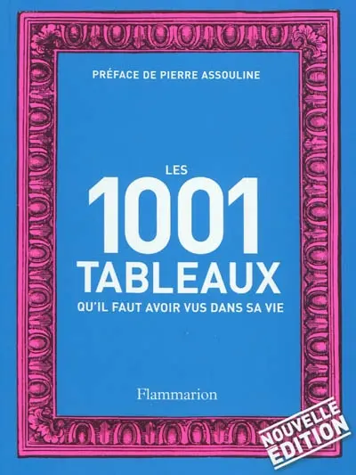 Les 1.001 tableaux qu'il faut avoir vus dans sa vie