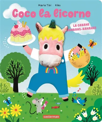 Coco la licorne : la cabane bonbons-bananes